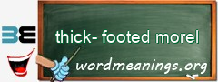 WordMeaning blackboard for thick-footed morel